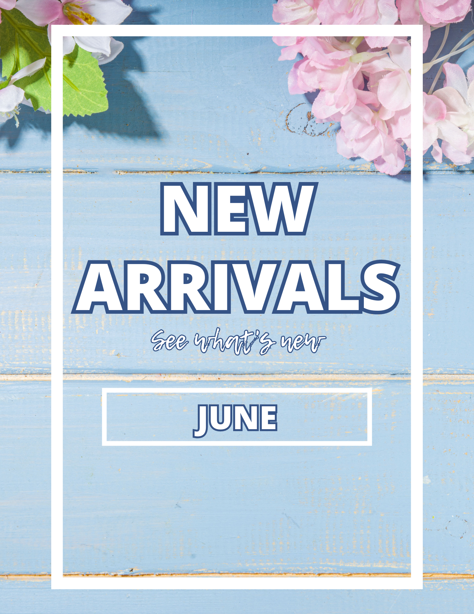 flyer "new arrivals: see what's new - June"