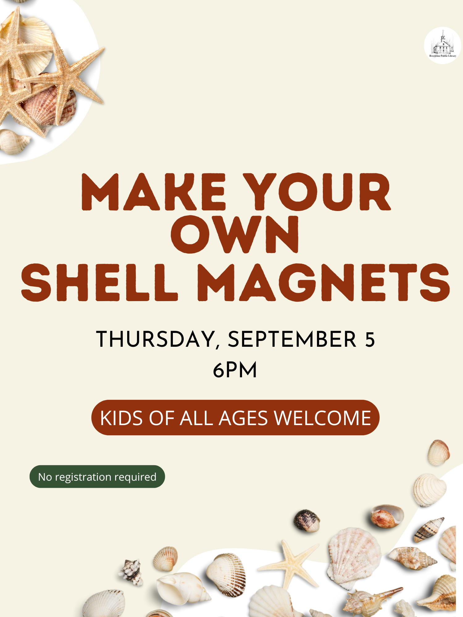 Beige flyer with seashell photos; "Make Your Own Shell Magnets - Thursday, September 5, 6PM; Kids of all ages welcome, no registration required"